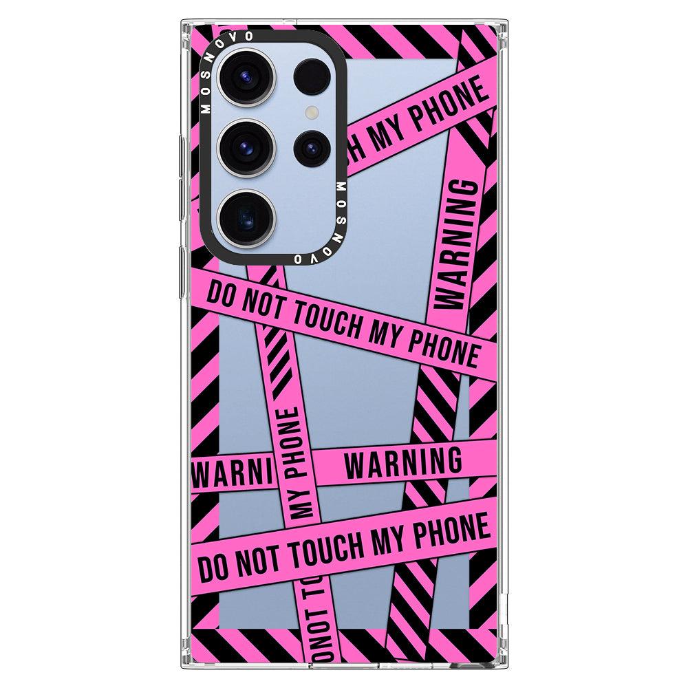 Do Not Touch My Phone Case - Samsung Galaxy S23 Ultra Case