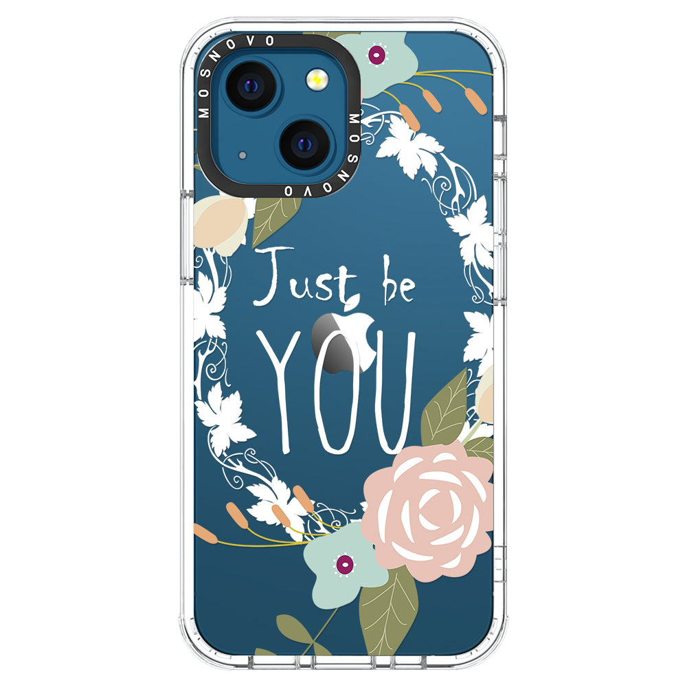 Just Be You Phone Case - iPhone 13 Case - MOSNOVO