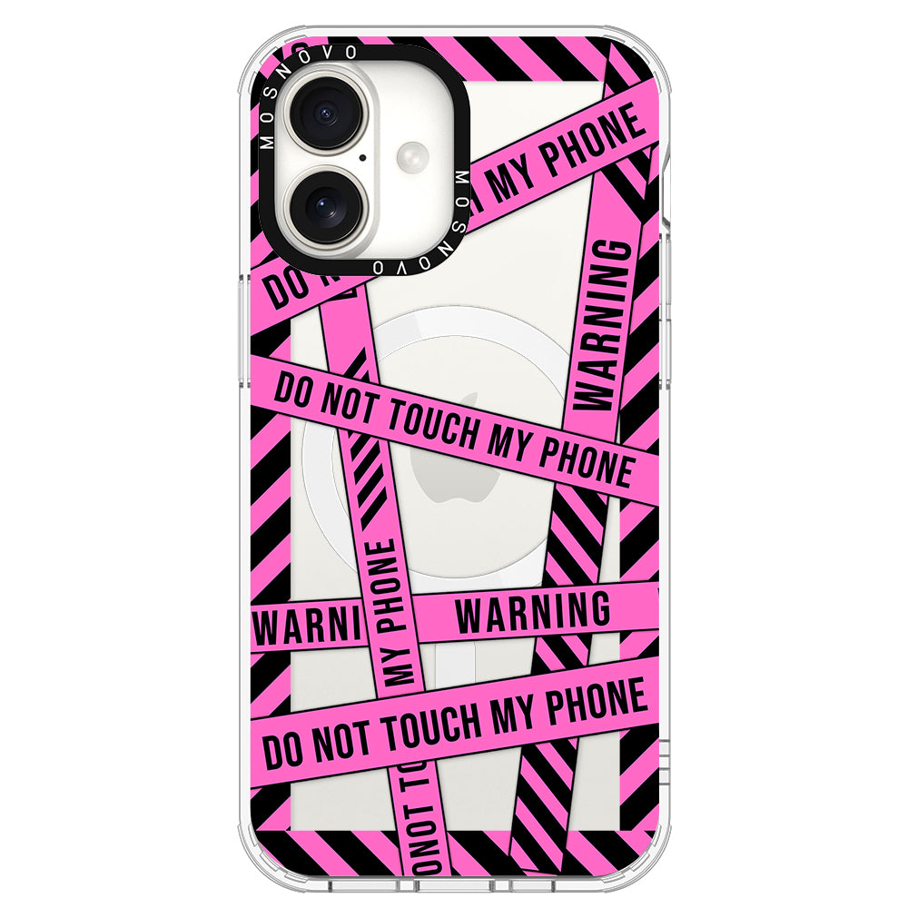 Do Not Touch My Phone Phone Case - iPhone 16 Case - MOSNOVO