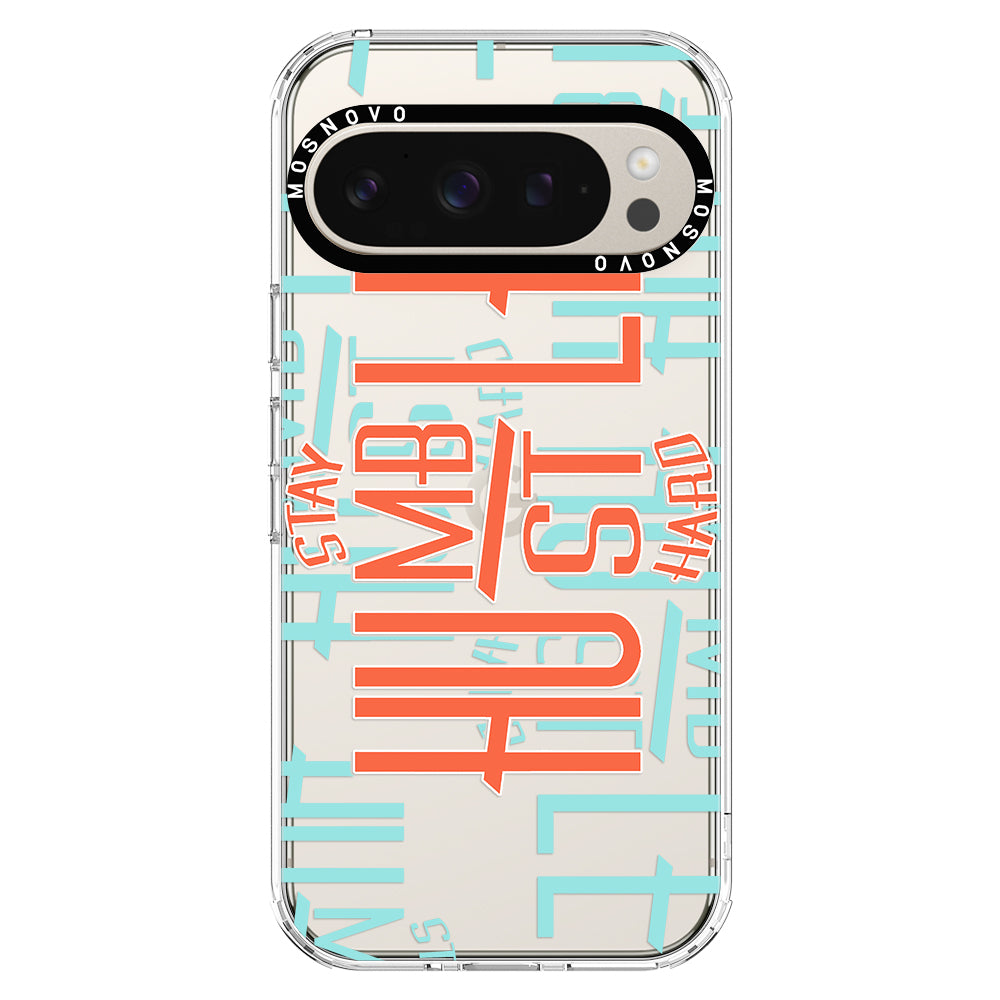 Stay Humble Hustle Hard Phone Case - Google Pixel 9 Pro Case