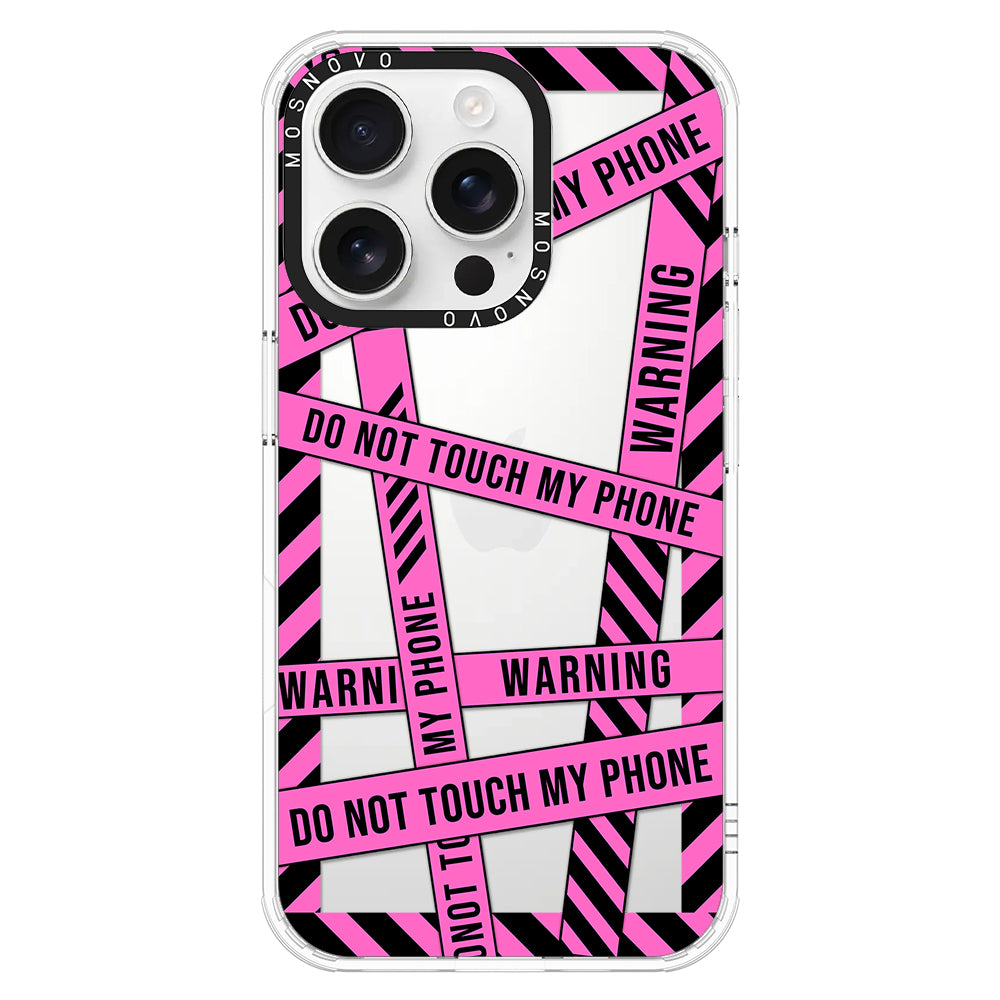 Do Not Touch My Phone Phone Case - iPhone 16 Pro Case - MOSNOVO