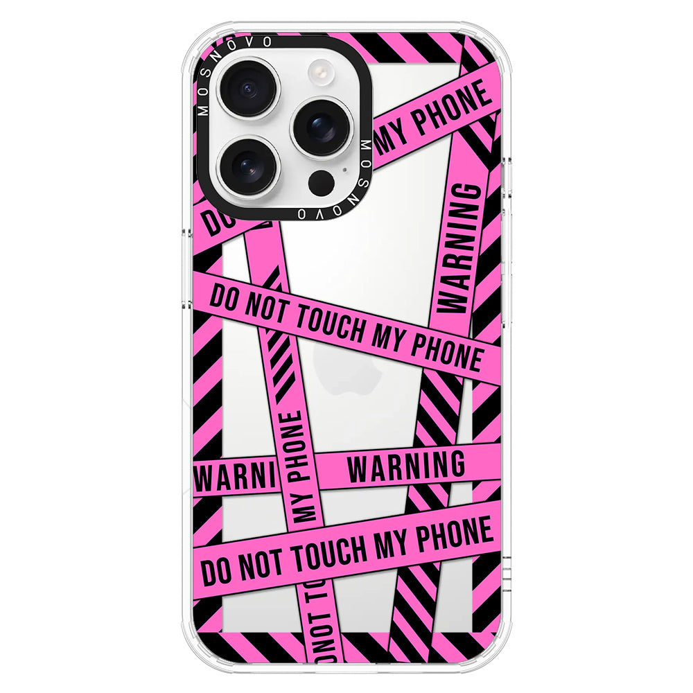 Do Not Touch My Phone Phone Case - iPhone 16 Pro Max Case - MOSNOVO