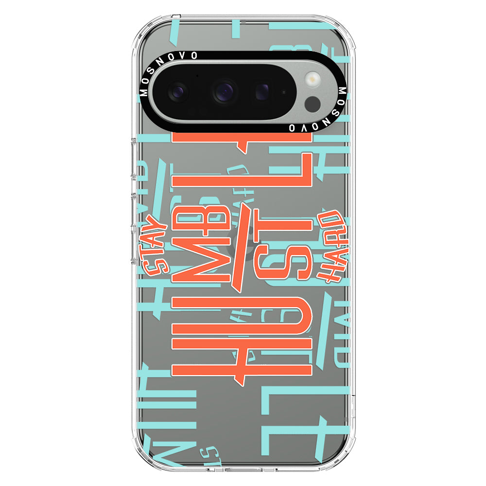 Stay Humble Hustle Hard Phone Case - Google Pixel 9 Pro Case