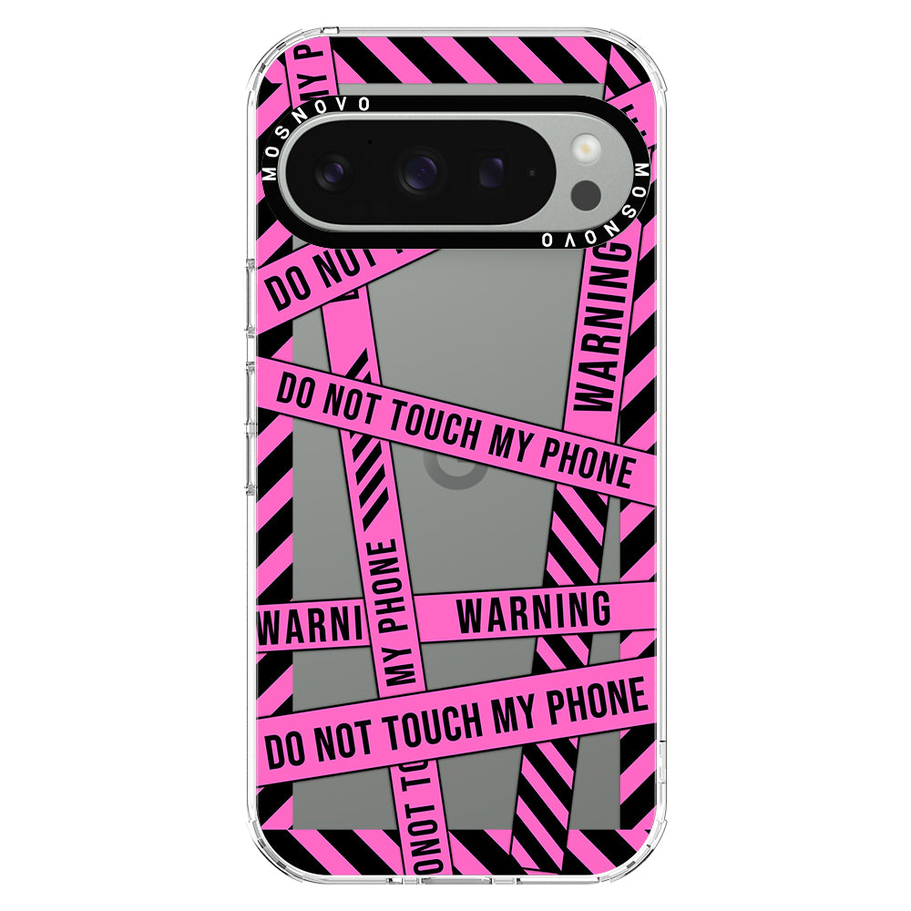 Do Not Touch My Phone Case - Google Pixel 9 Pro XL Case