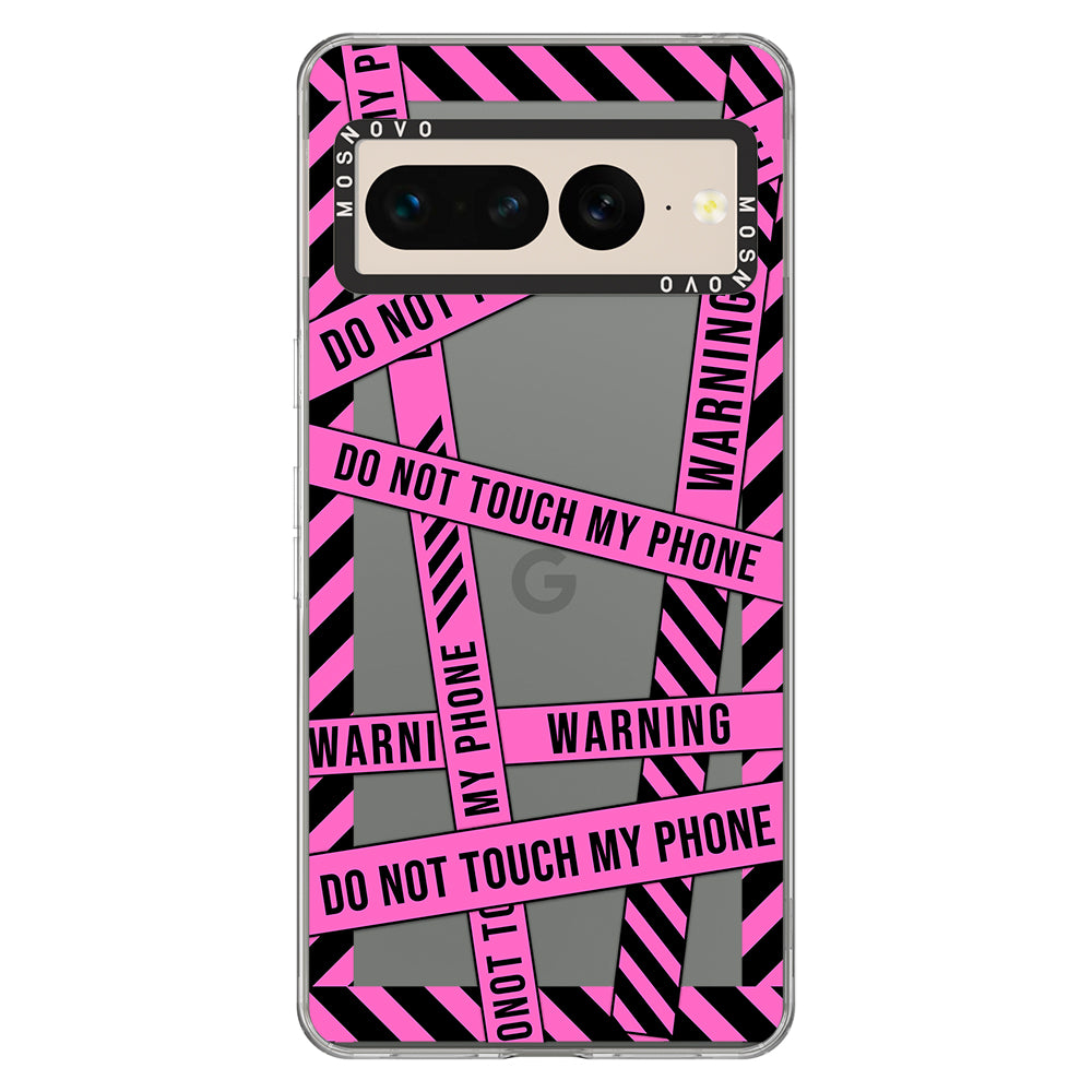 Do Not Touch My Phone Phone Case - Google Pixel 7 Pro Case