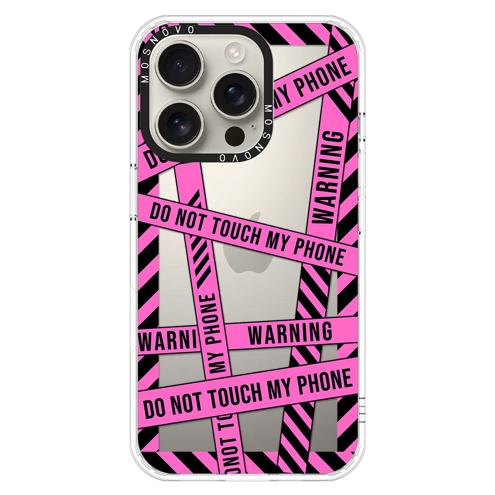 Do Not Touch My Phone Phone Case - iPhone 16 Pro Case - MOSNOVO