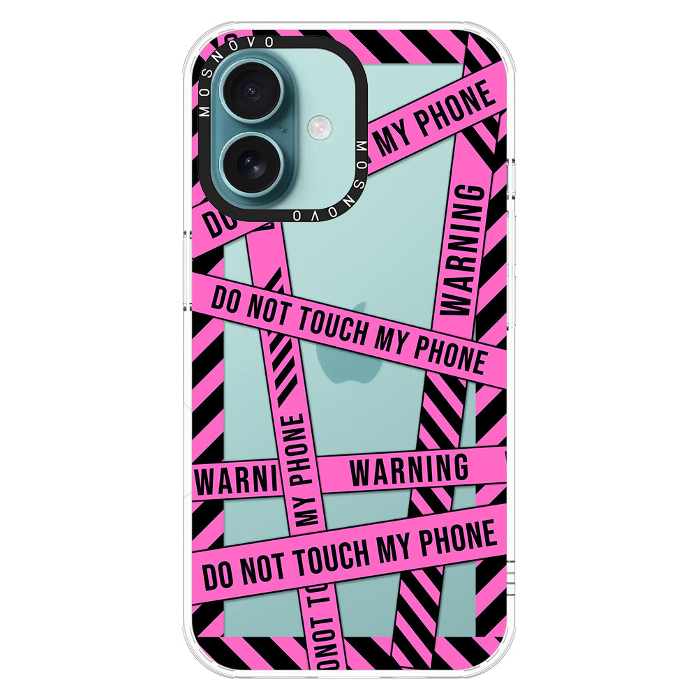 Do Not Touch My Phone Phone Case - iPhone 16 Case - MOSNOVO