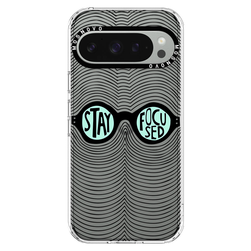 Stay Focus Phone Case - Google Pixel 9 Pro Case