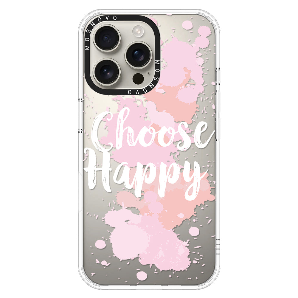 Choose Happy Phone Case - iPhone 16 Pro Max Case - MOSNOVO