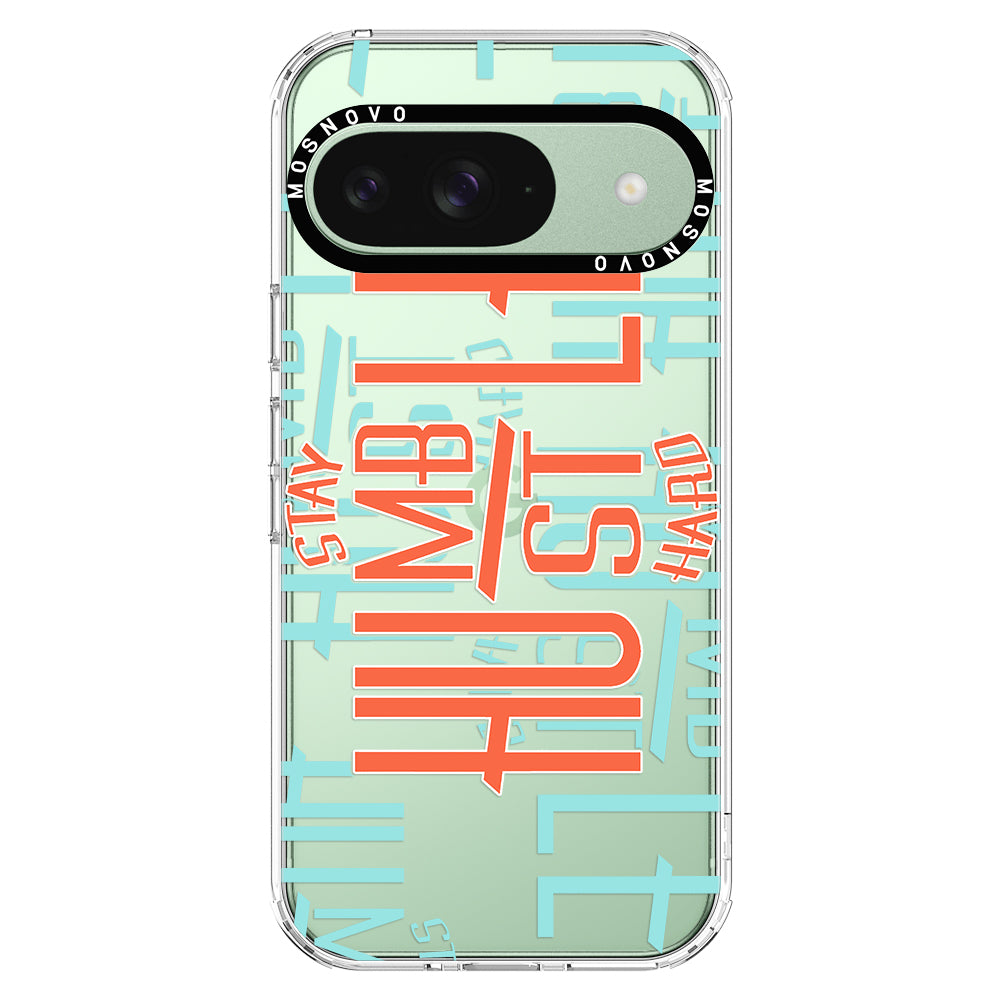 Stay Humble Hustle Hard Phone Case - Google Pixel 9 Case