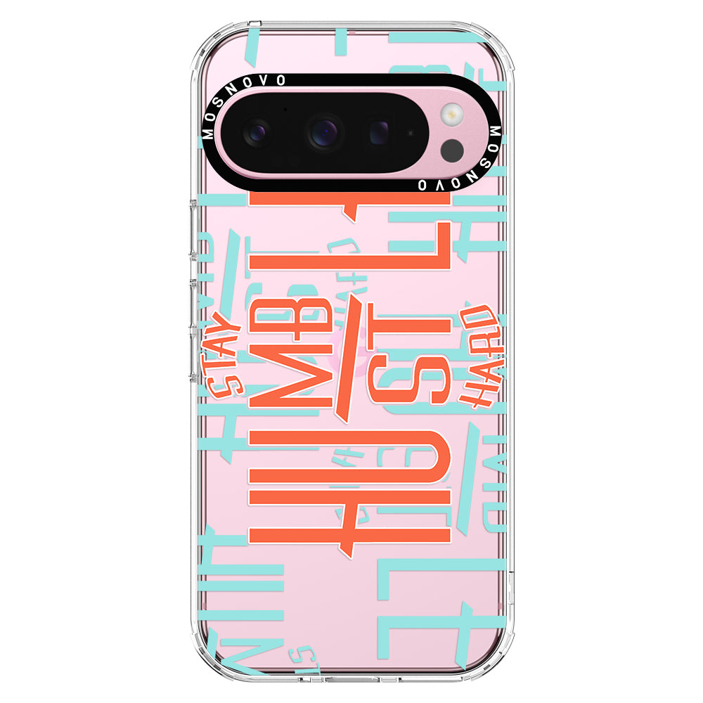 Stay Humble Hustle Hard Phone Case - Google Pixel 9 Pro Case