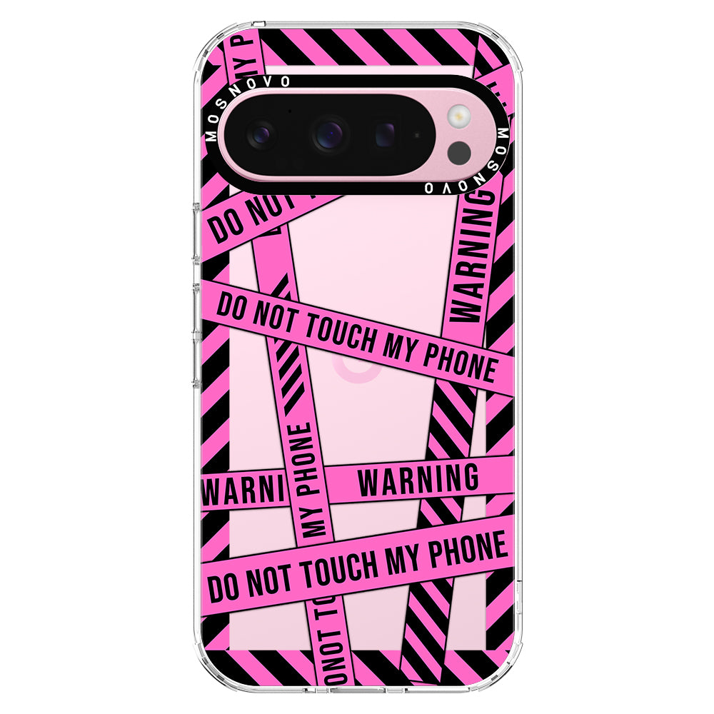 Do Not Touch My Phone Case - Google Pixel 9 Pro XL Case