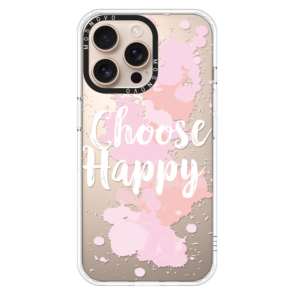 Choose Happy Phone Case - iPhone 16 Pro Max Case - MOSNOVO