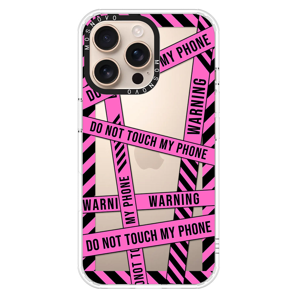 Do Not Touch My Phone Phone Case - iPhone 16 Pro Max Case - MOSNOVO