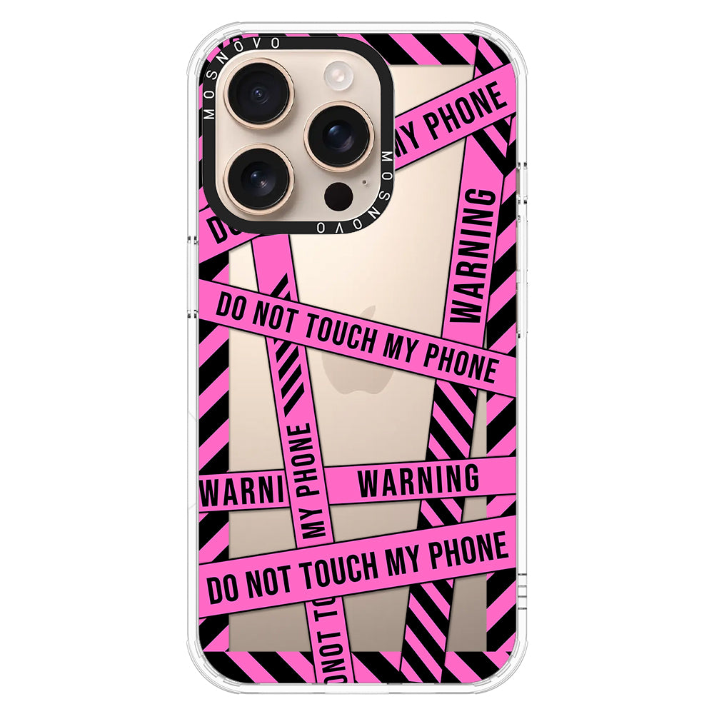 Do Not Touch My Phone Phone Case - iPhone 16 Pro Case - MOSNOVO