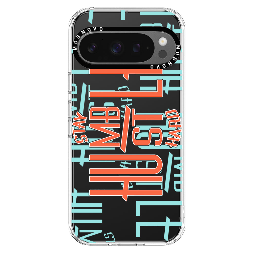 Stay Humble Hustle Hard Phone Case - Google Pixel 9 Pro Case