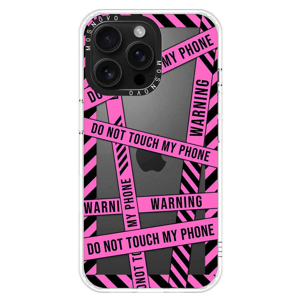 Do Not Touch My Phone Phone Case - iPhone 16 Pro Max Case - MOSNOVO