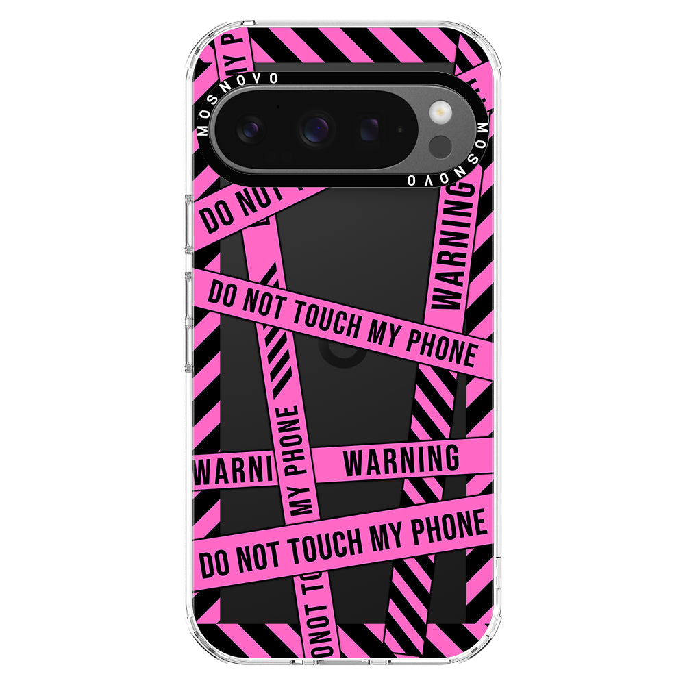 Do Not Touch My Phone Case - Google Pixel 9 Pro XL Case