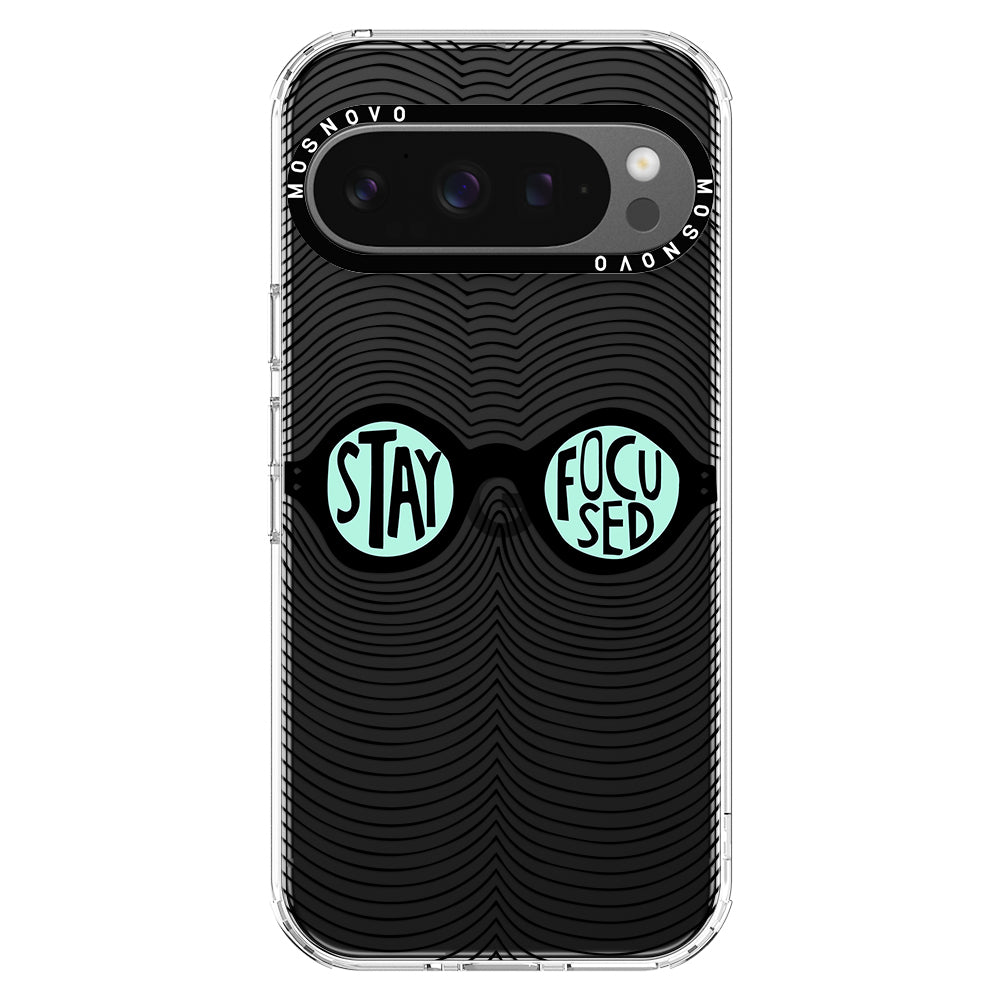 Stay Focus Phone Case - Google Pixel 9 Pro Case