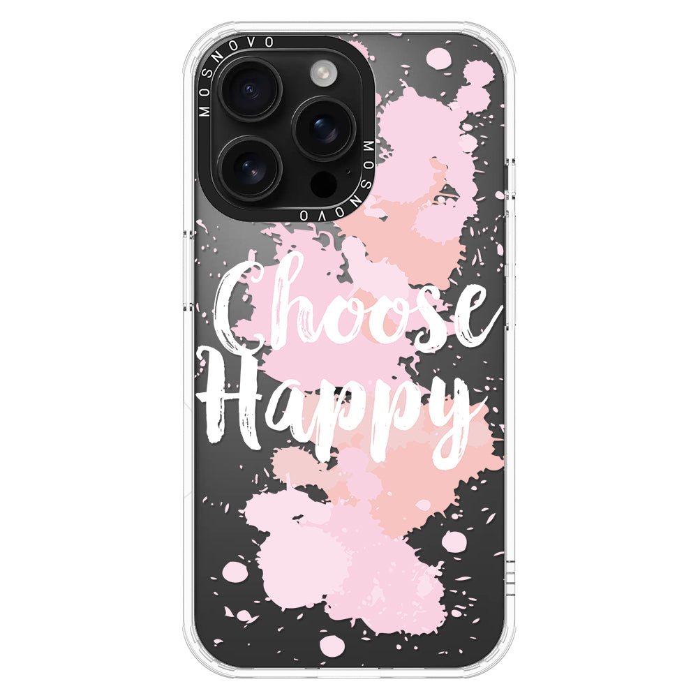 Choose Happy Phone Case - iPhone 16 Pro Max Case - MOSNOVO