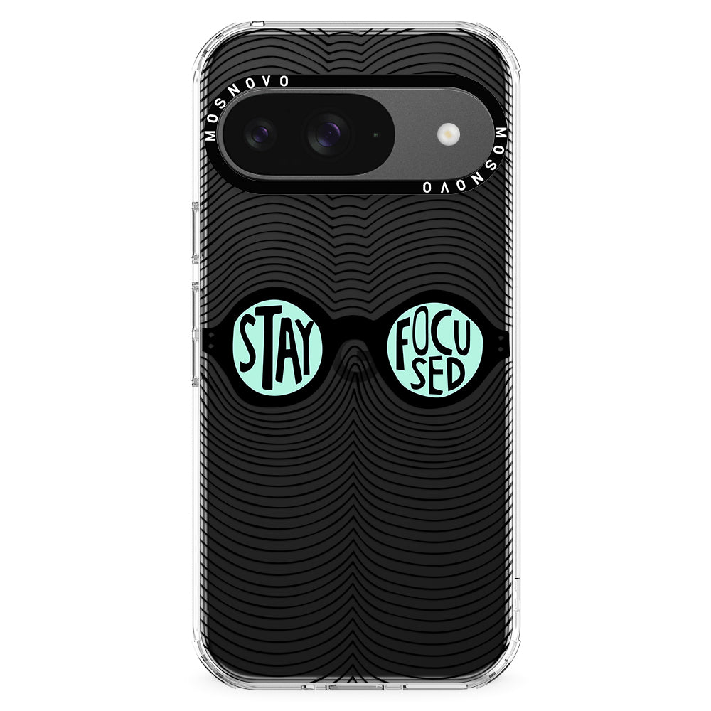 Stay Focus Phone Case - Google Pixel 9 Case