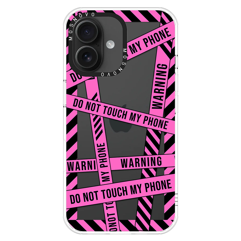 Do Not Touch My Phone Phone Case - iPhone 16 Plus Case - MOSNOVO