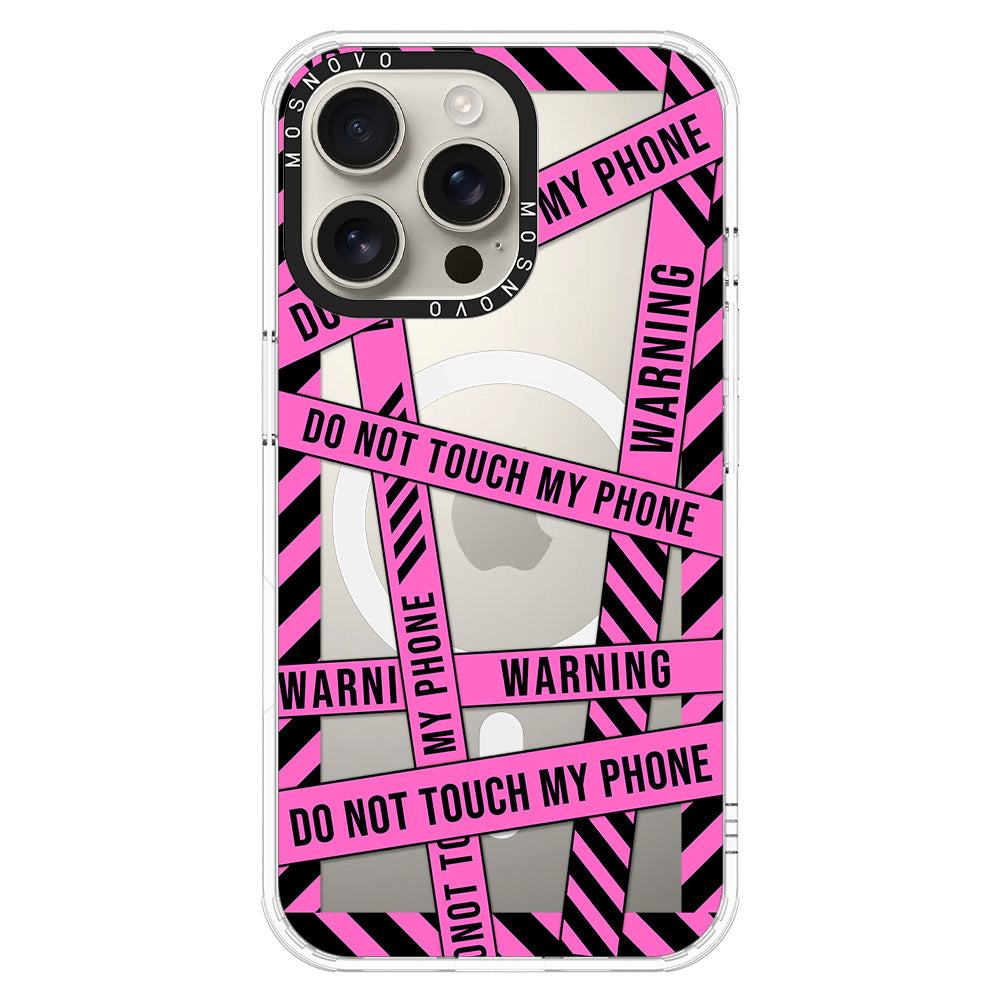 Do Not Touch My Phone Phone Case - iPhone 16 Pro Max Case - MOSNOVO