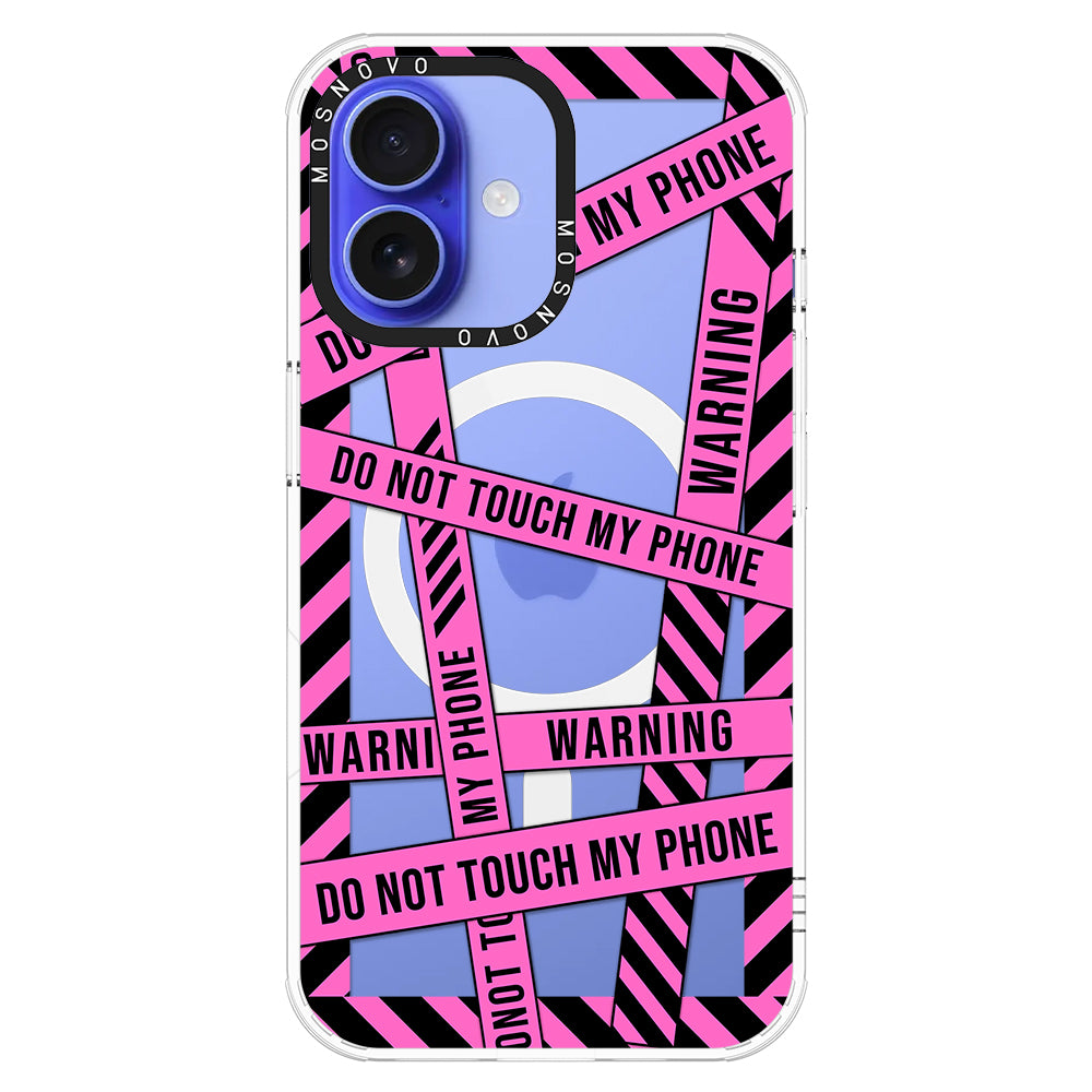 Do Not Touch My Phone Phone Case - iPhone 16 Case - MOSNOVO