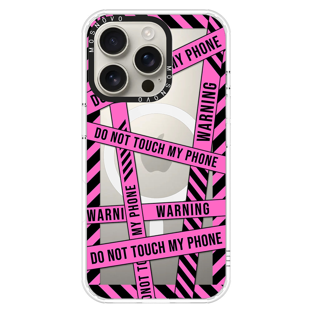 Do Not Touch My Phone Phone Case - iPhone 16 Pro Case - MOSNOVO