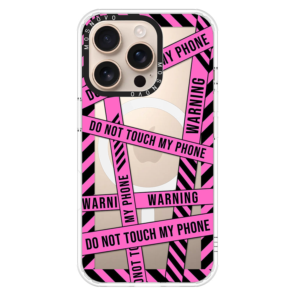 Do Not Touch My Phone Phone Case - iPhone 16 Pro Case - MOSNOVO