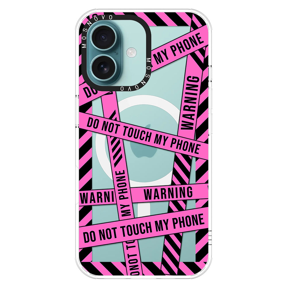 Do Not Touch My Phone Phone Case - iPhone 16 Case - MOSNOVO