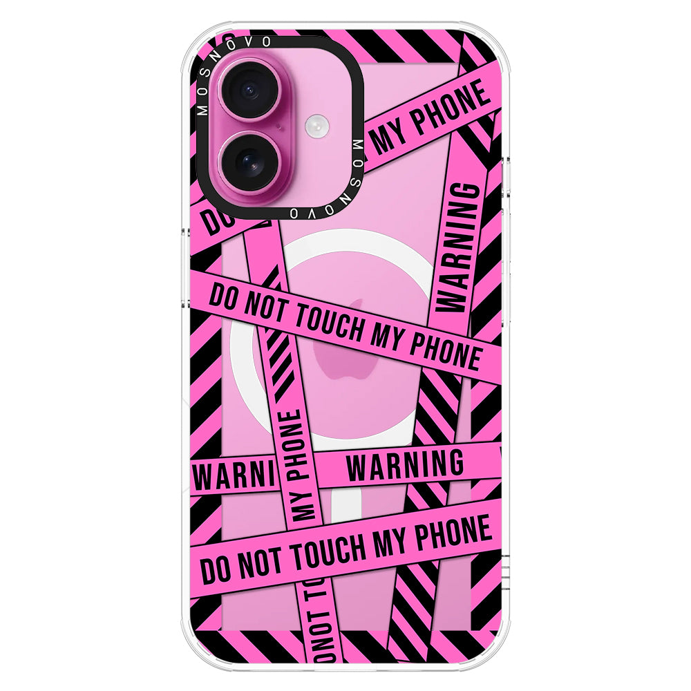 Do Not Touch My Phone Phone Case - iPhone 16 Case - MOSNOVO