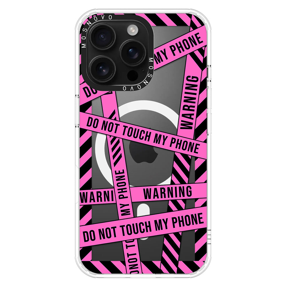 Do Not Touch My Phone Phone Case - iPhone 16 Pro Max Case - MOSNOVO