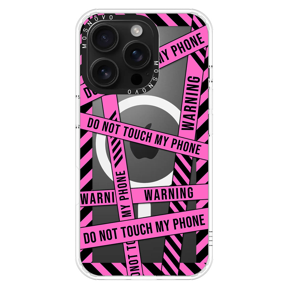 Do Not Touch My Phone Phone Case - iPhone 16 Pro Case - MOSNOVO