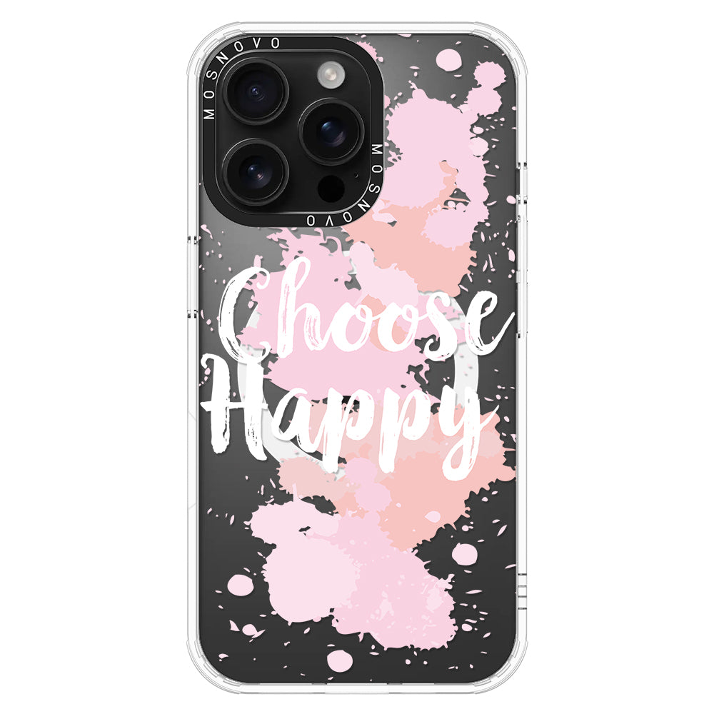 Choose Happy Phone Case - iPhone 16 Pro Max Case - MOSNOVO