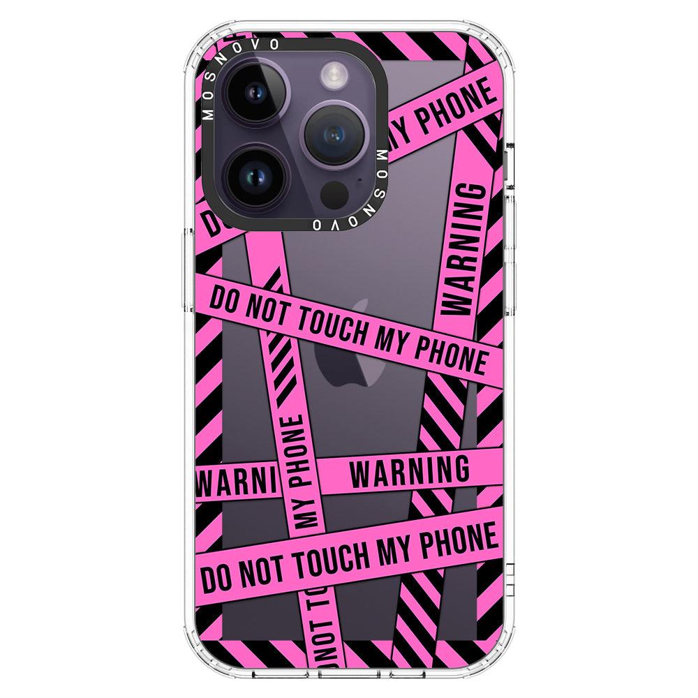 Do Not Touch My Phone Phone Case - iPhone 14 Pro Case - MOSNOVO