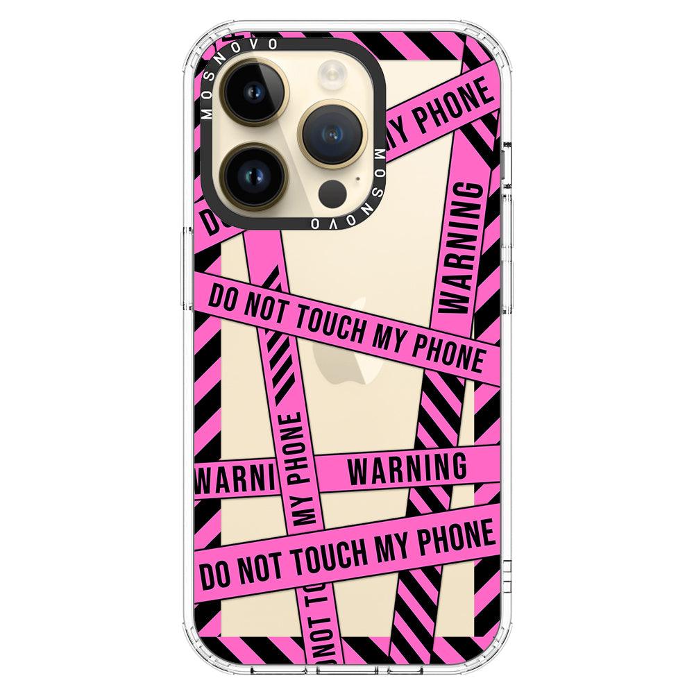 Do Not Touch My Phone Phone Case - iPhone 14 Pro Case - MOSNOVO