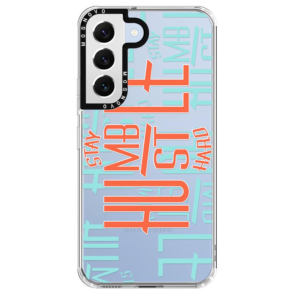 Stay Humble Hustle Hard Phone Case - Samsung Galaxy S22 Plus Case - MOSNOVO