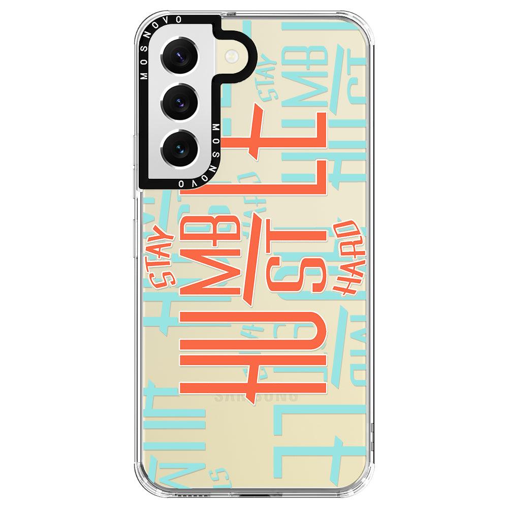 Stay Humble Hustle Hard Phone Case - Samsung Galaxy S22 Plus Case - MOSNOVO