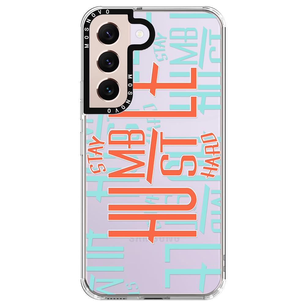 Stay Humble Hustle Hard Phone Case - Samsung Galaxy S22 Plus Case - MOSNOVO