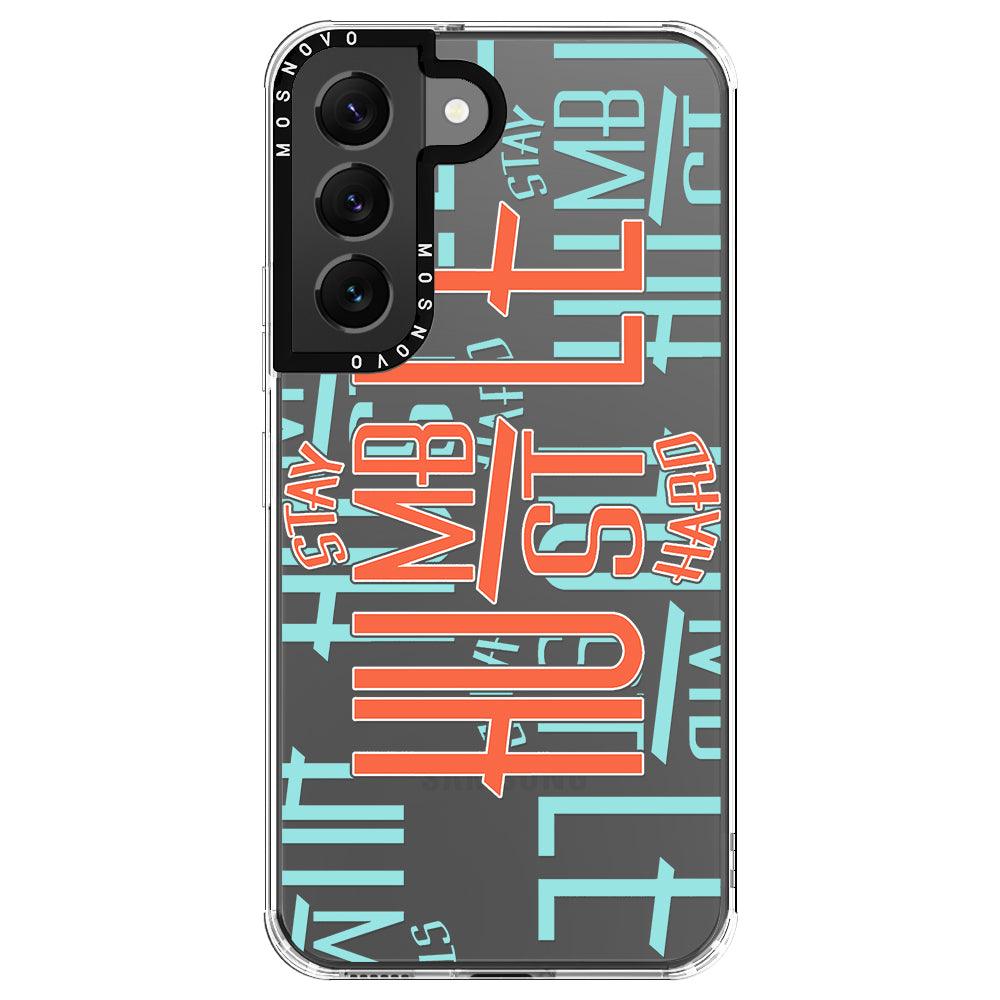 Stay Humble Hustle Hard Phone Case - Samsung Galaxy S22 Plus Case - MOSNOVO