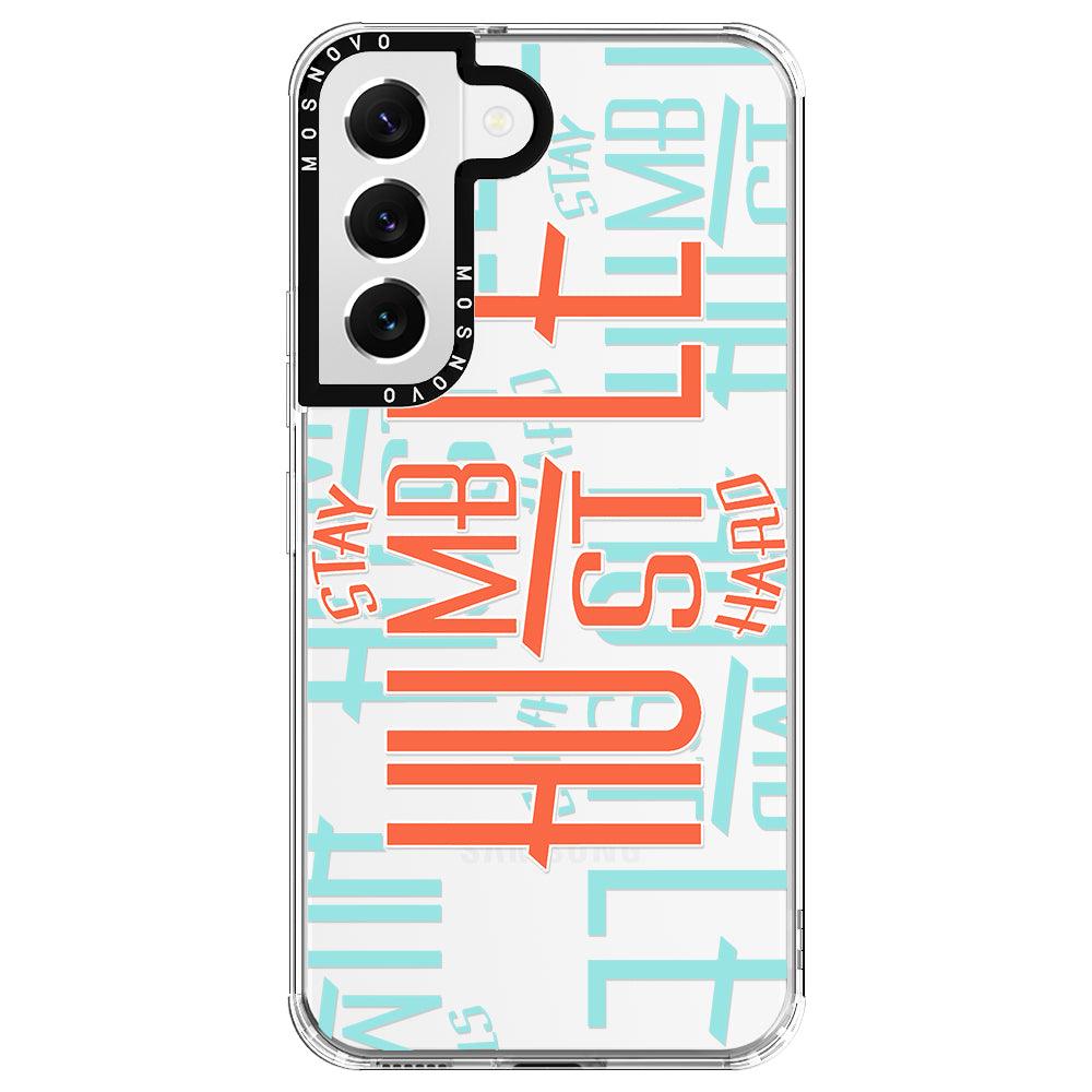 Stay Humble Hustle Hard Phone Case - Samsung Galaxy S22 Plus Case - MOSNOVO