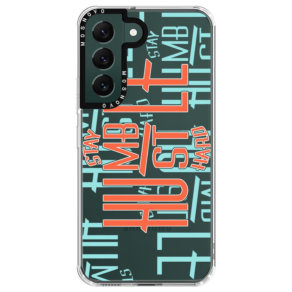 Stay Humble Hustle Hard Phone Case - Samsung Galaxy S22 Plus Case - MOSNOVO