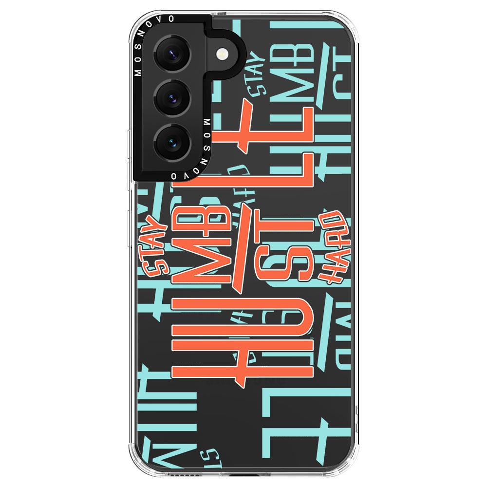 Stay Humble Hustle Hard Phone Case - Samsung Galaxy S22 Plus Case - MOSNOVO