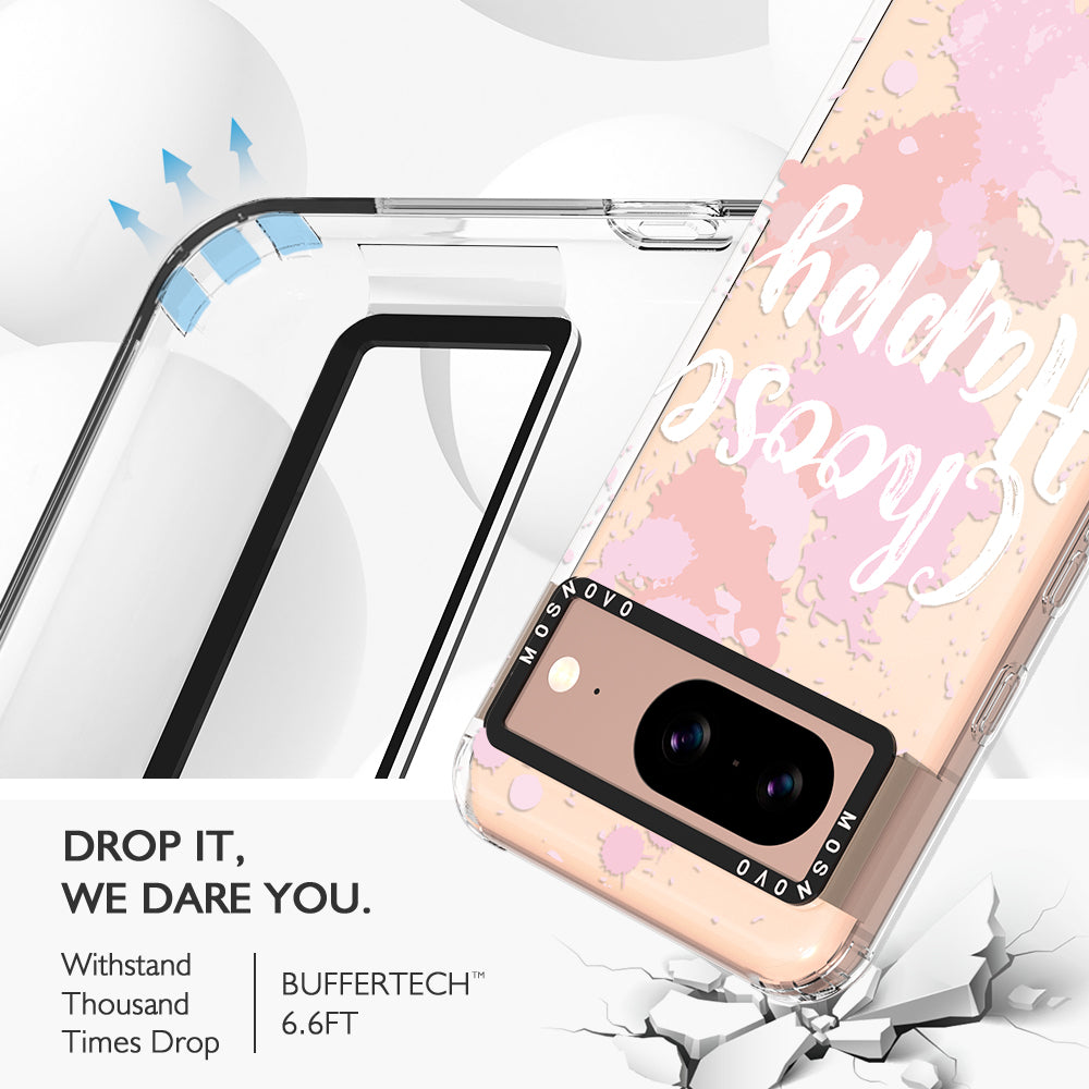 Choose Happy Phone Case - Google Pixel 8 Case - MOSNOVO