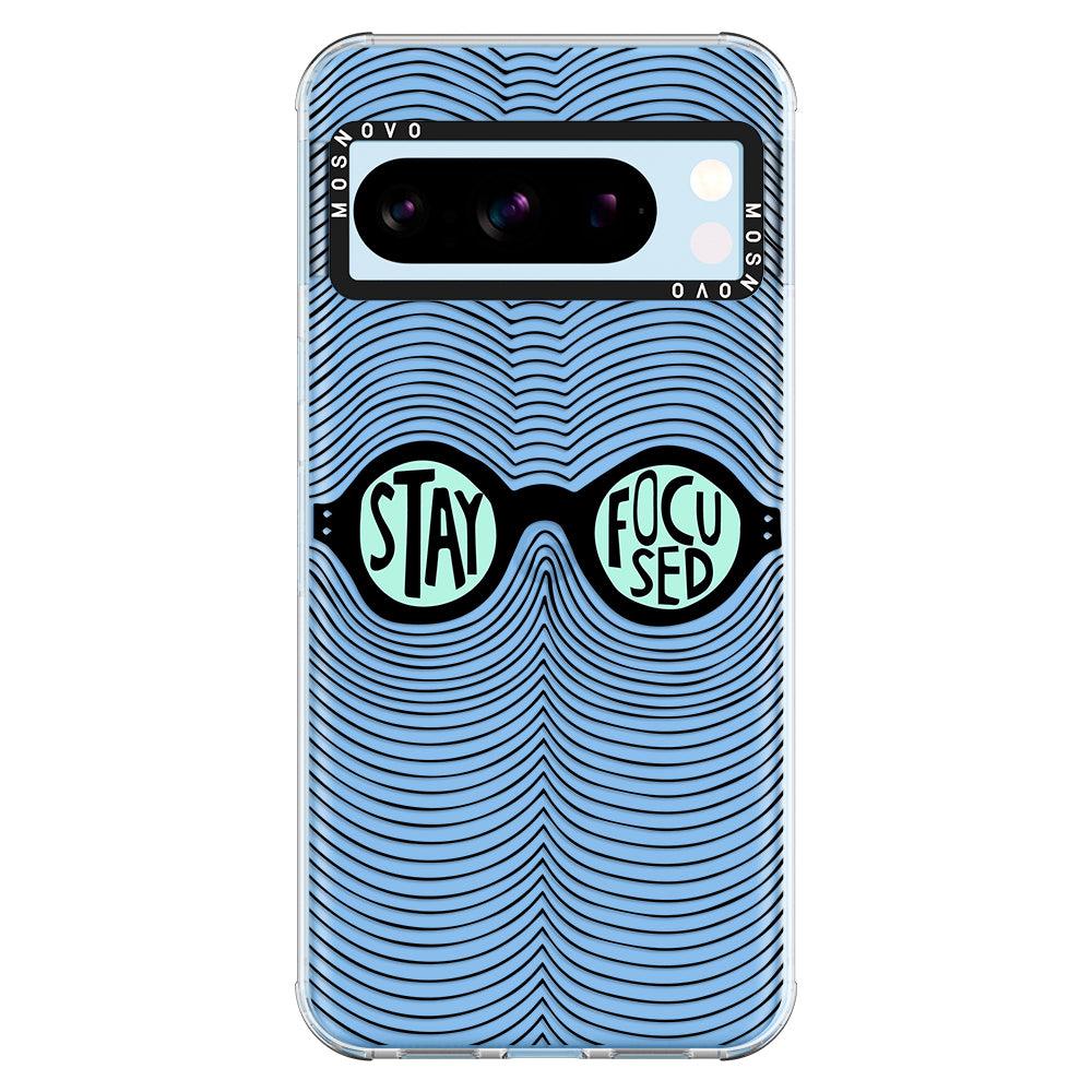 Stay Focus Phone Case - Google Pixel 8 Pro Case