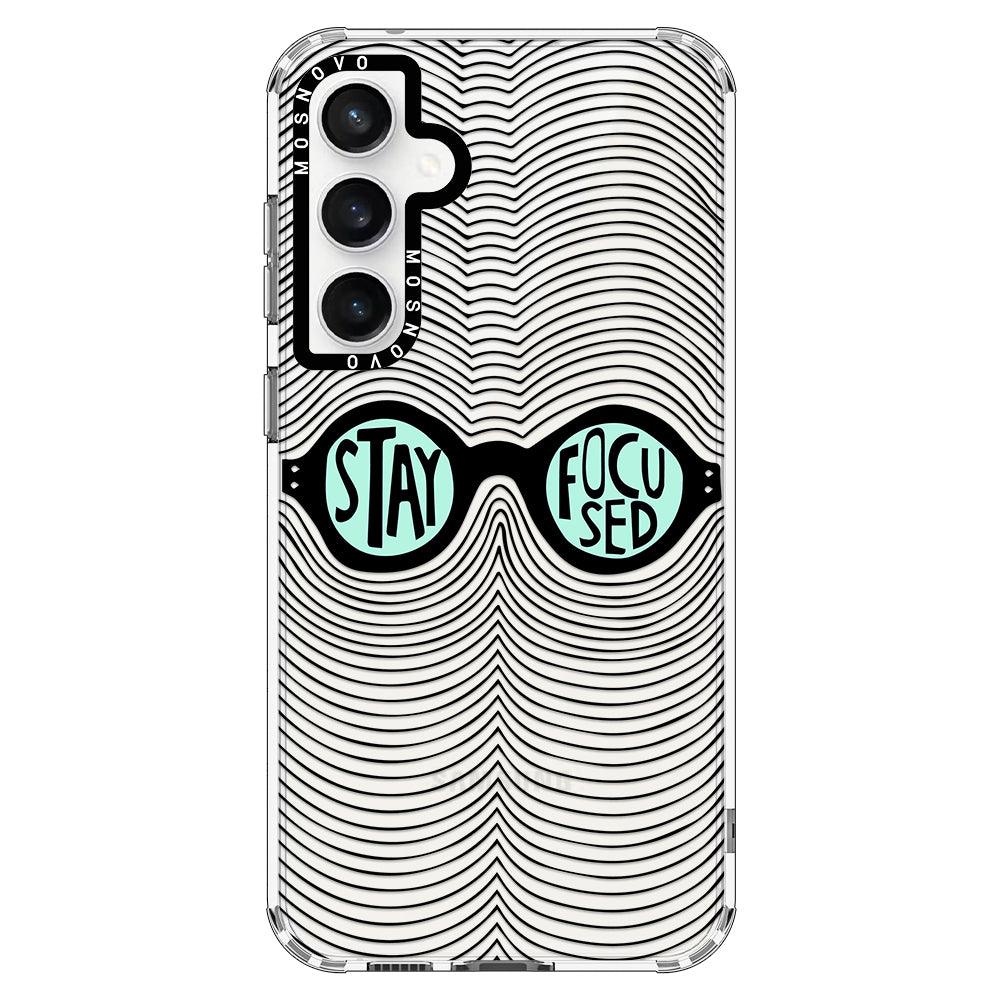 Stay Focus Phone Case - Samsung Galaxy S23 FE Case