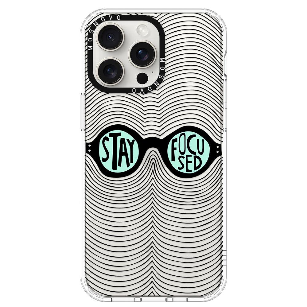 Stay Focus Phone Case - iPhone 15 Pro Max Case - MOSNOVO