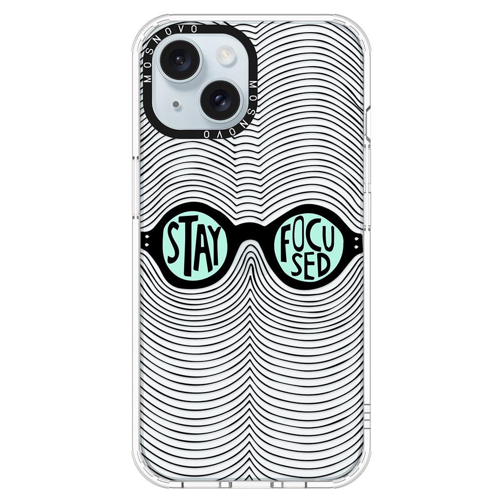 Stay Focus Phone Case - iPhone 15 Plus Case - MOSNOVO