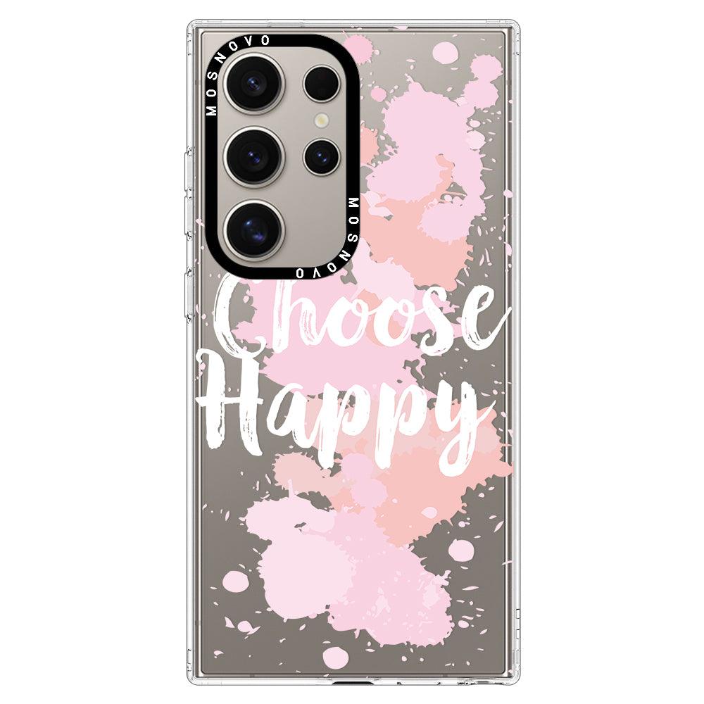 Choose Happy Phone Case - Samsung Galaxy S24 Ultra Case - MOSNOVO